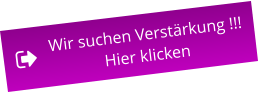Wir suchen Verstärkung !!!Hier klicken