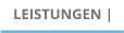 LEISTUNGEN |